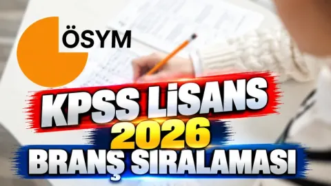 BRANŞ BAZINDA SIRALAMALAR NE ZAMAN AÇIKLANIR SON DAKİKA 2026? Branş Bazında Sıralamalar Açıklandı Mı? Lisans, ön lisans