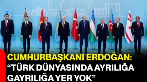 Cumhurbaşkanı Erdoğan: Türk dünyasında ayrılığa, gayrılığa yer yok