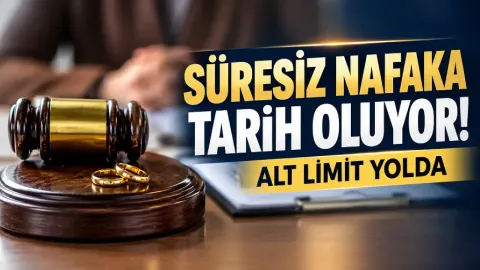 Süresiz nafaka tarih oluyor! Alt limit yolda