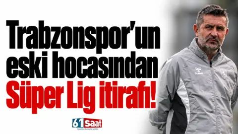 Trabzonspor'un eski hocasından Süper Lig itirafı!